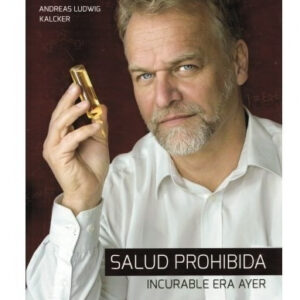 Libro “Salud Prohibida” de Andreas Kalcker